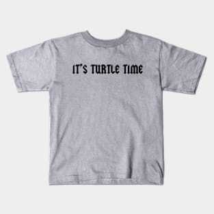 Turtle Time Kids T-Shirt